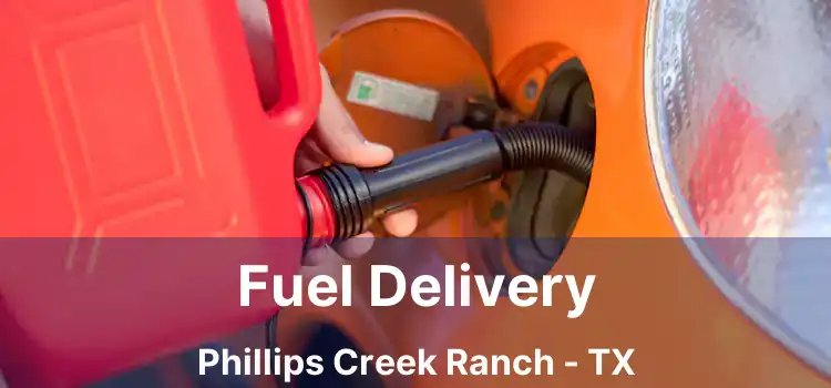 Fuel Delivery Phillips Creek Ranch - TX