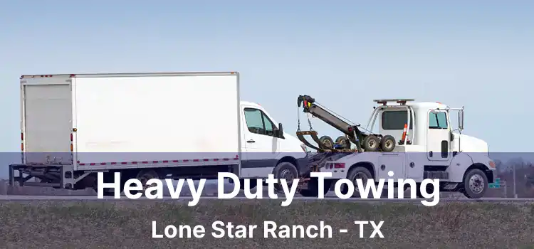 Heavy Duty Towing Lone Star Ranch - TX