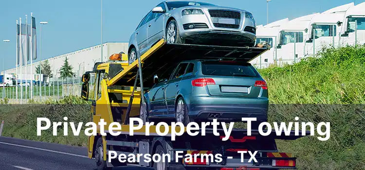 Private Property Towing Pearson Farms - TX