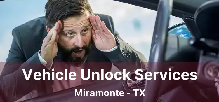 Vehicle Unlock Services Miramonte - TX